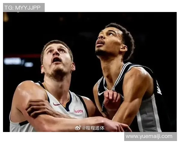 掘金与马刺常规赛精彩对决回顾及赛季表现分析 掘金与马刺常规赛精彩对决回顾及赛季表现分析